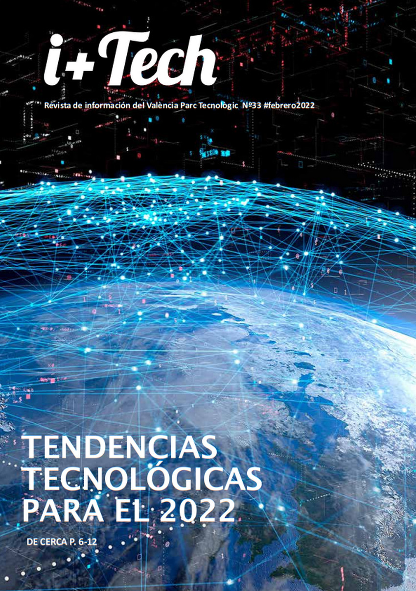 i+Tech Revista de información del València Parc Tecnològic Nº33 #febrero2022